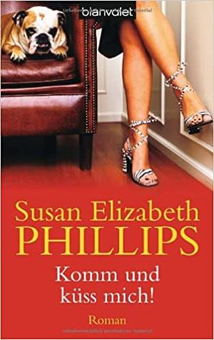 Komm und küss mich! by Susan Elizabeth Phillips