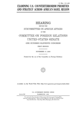 Examining U.S. counterterrorism priorities and strategy across Africa's Sahel region by Committee on Foreign Relations (senate), United States Congress, United States Senate