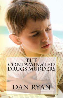 The Contaminated Drugs Murders by Dan Ryan