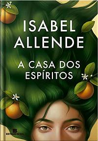 A Casa dos Espíritos by Isabel Allende