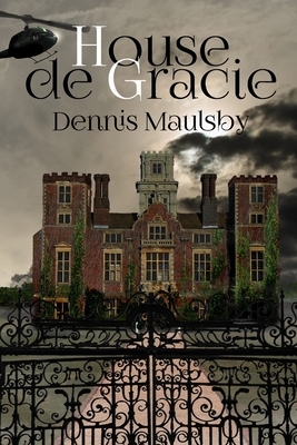House de Gracie by Dennis Maulsby