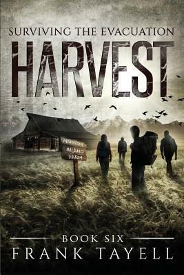 Surviving The Evacuation, Book 6: Harvest by Frank Tayell