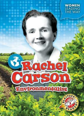 Rachel Carson: Environmentalist by Christina Leaf