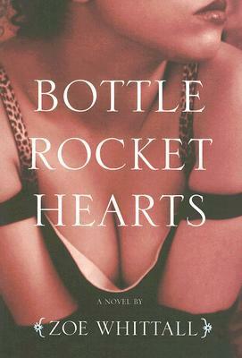 Bottle Rocket Hearts by Zoe Whittall