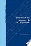 Secularization: An Analysis at Three Levels by Karel Dobbelaere