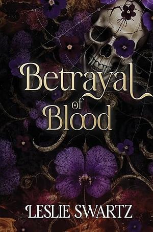 Betrayal of Blood by Leslie Swartz