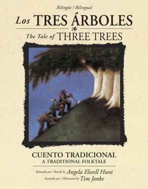 Los Tres Árboles / The Tale of Three Trees (Bilingüe / Bilingual): Un Cuento Tradicional / A Folktale by Angela Hunt