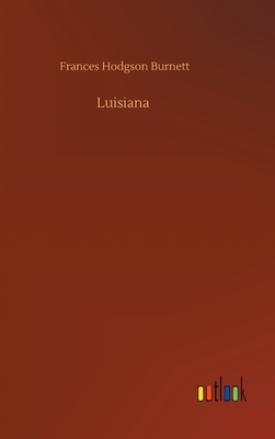 Luisiana by Frances Hodgson Burnett