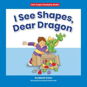 I See Shapes, Dear Dragon by Marla Conn