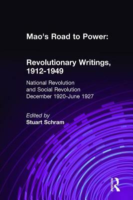 Mao's Road to Power: Revolutionary Writings, 1912-49: V. 2: National Revolution and Social Revolution, Dec.1920-June 1927: Revolutionary Writings, 191 by Mao Zedong, Mao Zedong, Stuart Schram