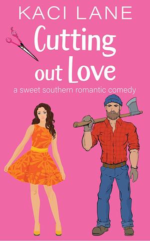 Cutting out Love by Kaci Lane, Kaci Lane