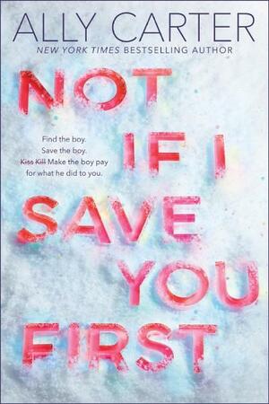 Not If I Save You First by Ally Carter