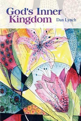 God's Inner Kingdom by Dan Lynch