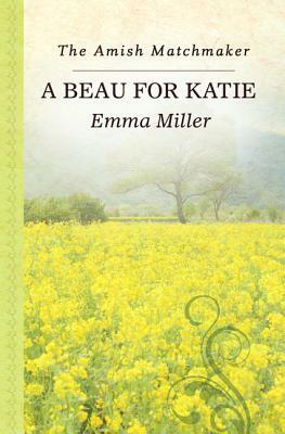 A Beau for Katie by Emma Miller