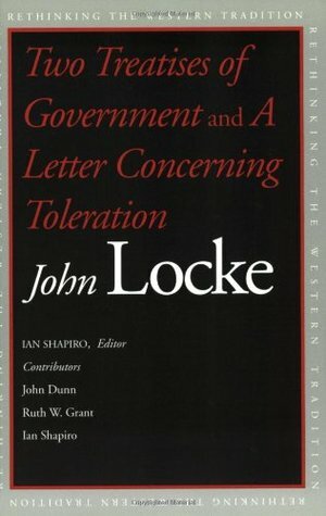 Two Treatises of Government and A Letter Concerning Toleration by John Locke, Ian Shapiro