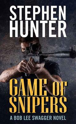 Game of Snipers by Stephen Hunter