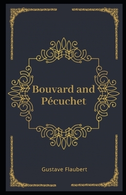 Bouvard and Pécuchet Illustrated by Gustave Flaubert