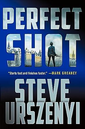 Perfect Shot: A Thriller by Steve Urszenyi