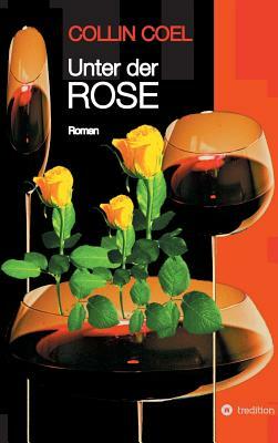 Unter Der Rose by Jonathan Hope, Collin Coel