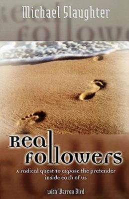 Real Followers: A Radical Quest to Expose the Pretender Inside Each of Us by Mike Slaughter