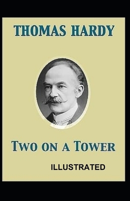 Two on a Tower Illustrated by Thomas Hardy