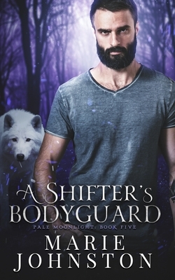 A Shifter's Bodyguard by Marie Johnston