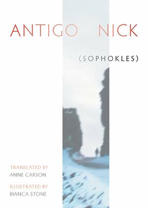 Antigonick by Anne Carson