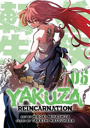 Yakuza Reincarnation Vol. 6 by Hiroki Miyashita