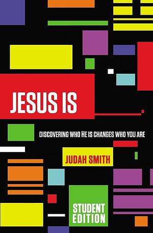 Jesus is --: Discovering who He is Changes who You are by Judah Smith