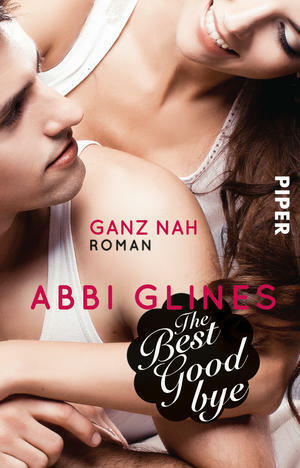 The Best Goodbye – Ganz nah by Abbi Glines