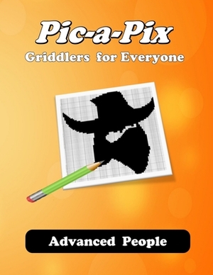 Pic-a-Pix: Griddlers for Everyone: Advance - People: 60 challenging puzzles by Faith Martin