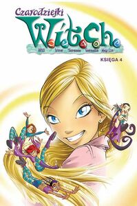 Witch. Czarodziejki W.I.T.C.H. Tom 4 by Francesco Artibani, Paola Mulazzi, Gianluca Panniello, Manuela Razzi, Bruno Enna