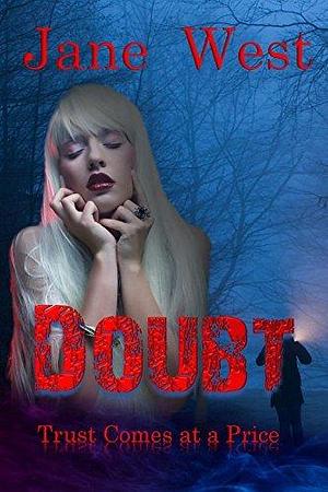 DOUBT: Thriller: Trust Comes at a Cost by Jane West, Jane West