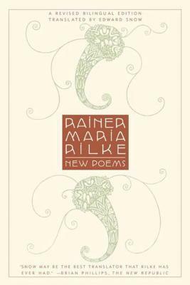New Poems: A Revised Bilingual Edition by Rainer Maria Rilke