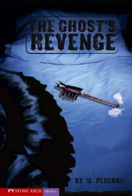 The Ghosts Revenge by Marci Peschke, Brann Garvey