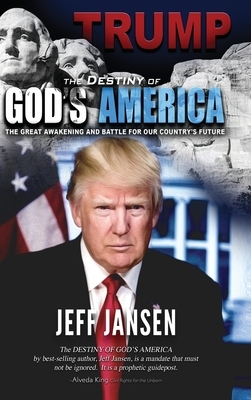 Trump: The Destiny of God's America by Jeff Jansen