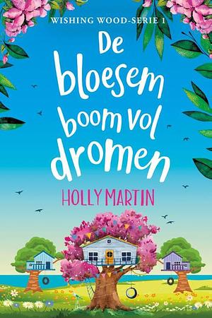 De bloesemboom vol dromen by Holly Martin