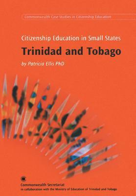 Citizenship Education in Small States: Trinidad and Tobago by Patricia Ellis
