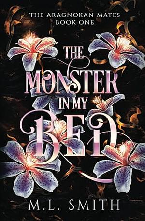 The Monster In My Bed by M.L. Smith