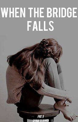 When the bridge falls by Serialsleeper (Bambi Emanuel M. Apdian)