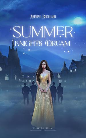Summer Knights Dream by Ariadne Breylard