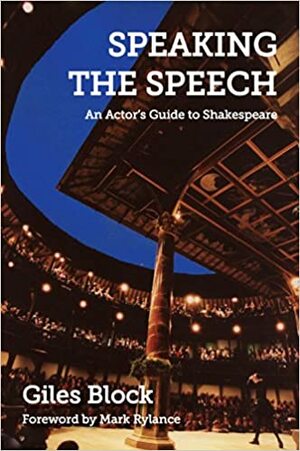 Speaking the Speech by Mark Rylance Giles Block, Mark Rylance