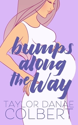 Bumps Along the Way by Taylor Danae Colbert