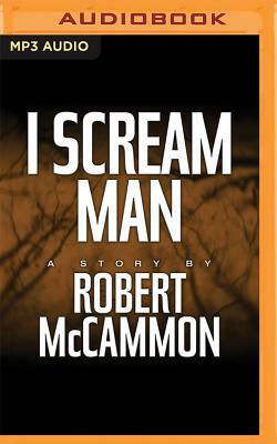 I Scream Man by Robert R. McCammon