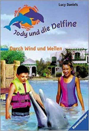 Durch Wind und Wellen by Lucy Daniels, Ben M. Baglio