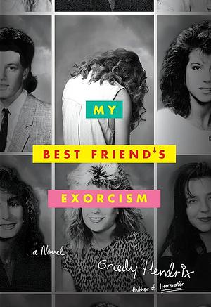 My Best Friend's Exorcism by Grady Hendrix