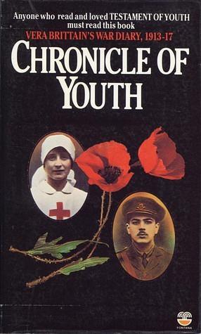 Chronicle Of Youth: War Diary 1913 1917 by Terry Smart, Alan Bishop, Vera Brittain, Vera Brittain