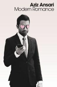 Modern Romance by Eric Klinenberg, Aziz Ansari