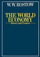 The World Economy: History and Prospect by W. W. Rostow