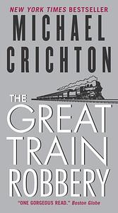 The Great Train Robbery by Michael Crichton